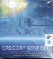 The Sunborn written by Gregory Benford performed by Gabrielle De Cuir, Richard Gilliland, Susan Hanfield and Stefan Rudnicki on CD (Unabridged)